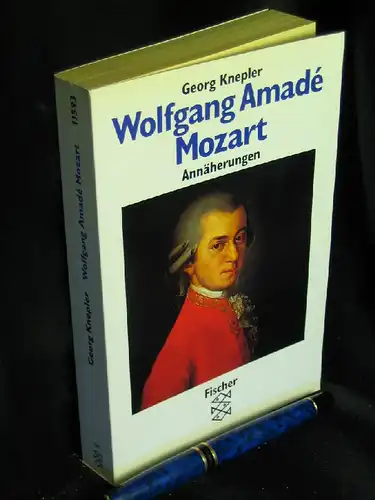 Knepler, Georg: Wolfgang Amade Mozart - Annäherungen - aus der Reihe: Fischer Taschenbuch - Band: 11593 LAGERRÄUMUNG. 