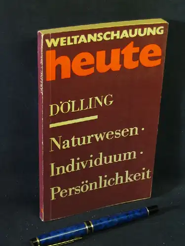 Dölling, Irene: Naturwesen - Individuum - Persönlichkeit - Die Menschen und ihre biologische Konstitution in der marxistisch-leninistischen Kulturtheorie - aus der Reihe: Weltanschauung heute - Band: 28. 