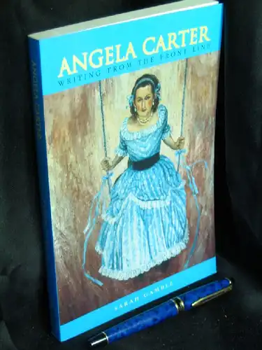 Gamble, Sarah: Angela Carter - Writing from the Font Line -  LAGERRÄUMUNG. 