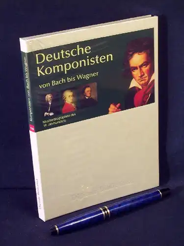 Diverse Autoren: Deutsche Komponisten - von Bach bis Wagner - Musikerbiographien des 19. Jahrhunderts - aus der Reihe: Digitale Bibliothek - Band: 113. 