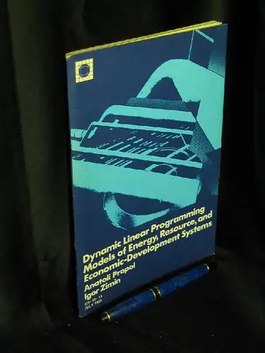 Propoi, Anatoli und Igor Zimin: Dynamic Linear Programming Models of Energy, Resource, and Economic-Development Systems - aus der Reihe: IIASA - Band: RR-81-14 LAGERRÄUMUNG. 