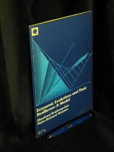 Breitenecker, Manfred und Hans-Richard Grümm: Economic Evolutions and Their Resilience: A Model - aus der Reihe: IIASA - Band: RR-81-5. 