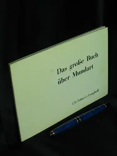 Schmidt-Langhoff, Ulli: Das große Buch über Mundart -  LAGERRÄUMUNG. 