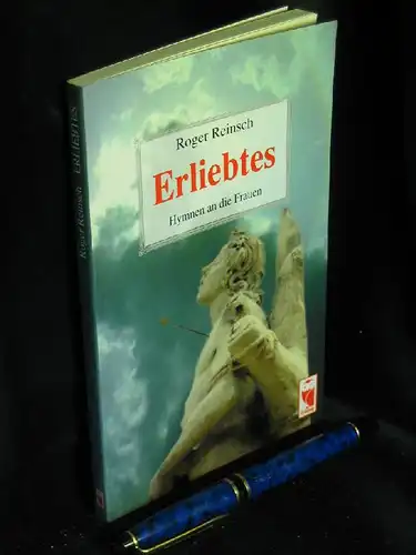 Reinsch, Roger: Erliebtes - Hymnen an die Frauen -  LAGERRÄUMUNG. 