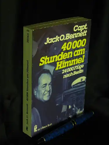 Bennett, Jack Olen: 40000 Stunden am Himmel - 24000 (vierundzwanzigtausend) Flüge nach Berlin - (vierzigtausend Stunden am Himmel) - aus der Reihe: Ullstein Buch - Band: 20565 LAGERRÄUMUNG. 