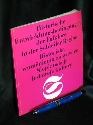 Haus für sorbische Volkskultur - Sorbisches Folklorezentrum (Herausgeber): Historische Entwicklungsbedingungen der Folklore in der Schleifer Region Heft 1. 