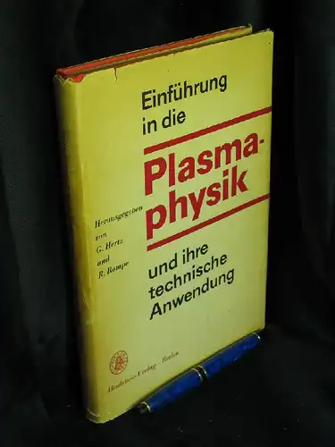 Hertz, Gustav und Robert Rompe (Herausgeber): Einführung in die Plasmaphysik und ihre technische Anwendung. 