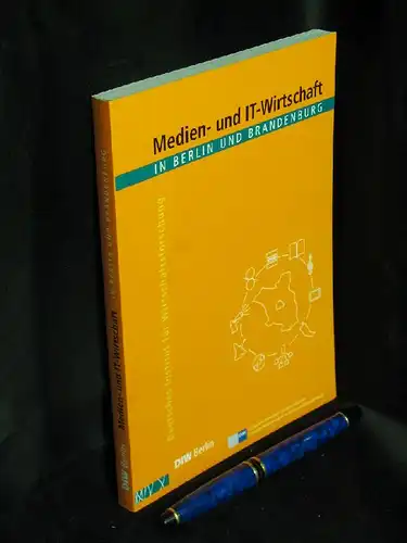 Mundelius, Marco und Björn Frank: Medien- und IT-Wirtschaft in Berlin und Brandenburg - Studie. 