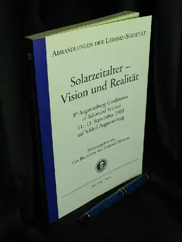 Blumenthal, Gert und Gerhard Öhlmann (Herausgeber): Solarzeitalter - Vision und Realität - 8th Augustusburg Conference of Advanced Science 11.-13. September 2003 auf Schloß Augustusburg - aus der Reihe: Abhandlungen der Leibnitz-Sozietät - Band: 15. 