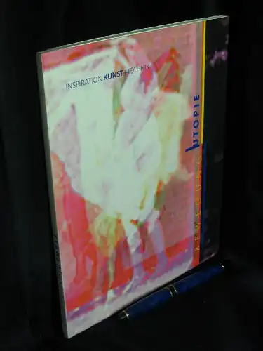 Weber, Karin (Konzept): Bewegung. Utopie. - Inspiration Kunst + Technik -  LAGERRÄUMUNG. 