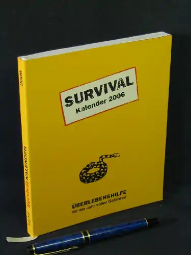 Piven, Joshua und David Borgenicht: Survival Kalender 2006 - Überlebenshilfe für ein Jahr voller Gefahren -  LAGERRÄUMUNG. 