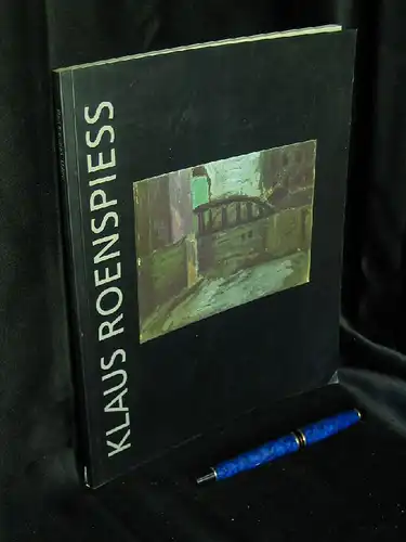 Kondeyne, Inga (Redaktion): Klaus Roenspiess - Malerei -  LAGERRÄUMUNG. 