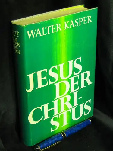 Kasper, Walter: Jesus der Christus - Grundriß und Aufsätze zur Christologie. 