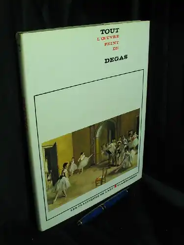 Lassaigne, Jacques (Introduction): Tout l`Oeuvre peint de Degas - aus der Reihe: Les Classiques de l`Art -  LAGERRÄUMUNG. 