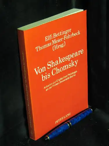 Bettinger, Elfi und Thomas Meier-Fohrbeck (Herausgeber): Von Shakespeare bis Chromsky - Arbeiten zur Englischen Philologie an der Freien Universität Berlin -  LAGERRÄUMUNG. 