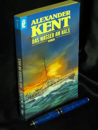 Kent, Alexander: Das Wasser am Hals - Roman - aus der Reihe: Ullstein Taschenbuch - Band: 24308. 