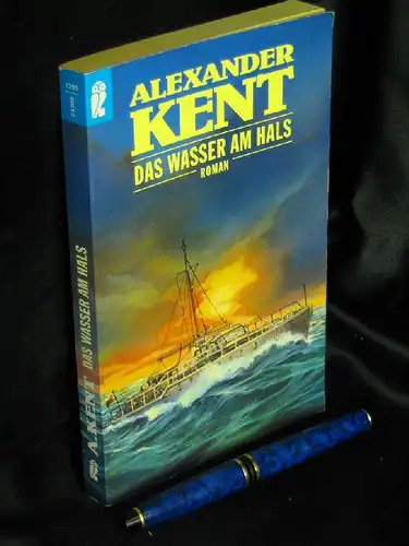 Kent, Alexander: Das Wasser am Hals - Roman - aus der Reihe: Ullstein Taschenbuch - Band: 24308 LAGERRÄUMUNG. 