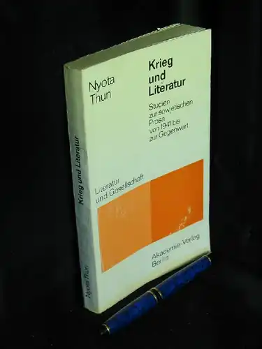 Thun, Nyota: Krieg und Literatur. Studien der sowjetischen Prosa von 1941 bis zur Gegenwart. 