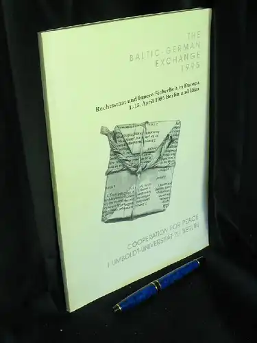 Juristische Fakultät der Humboldt-Universität (Herausgeber): Rechtsstaat und innere Sicherheit in Europa - 2. bis 13. April 1995 in Berlin und Riga - The Baltic German Exchange 1995. 