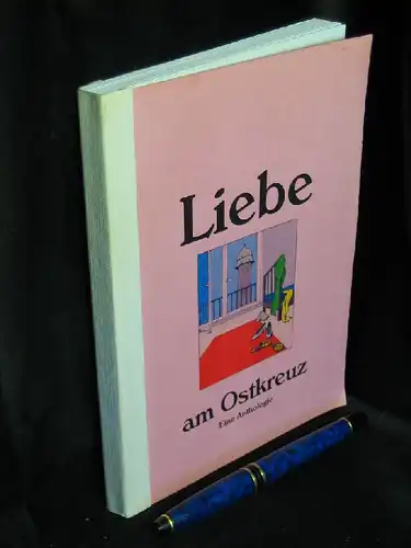 Fischer, Rainer (Herausgeber): Liebe am Ostkreuz - Eine Anthologie -  LAGERRÄUMUNG. 