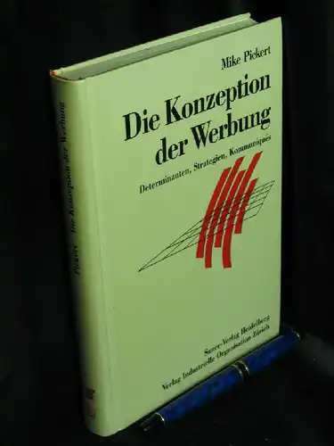Pickert, Mike: Die Konzeption der Werbung. Determinanten, Strategien, Kommuniques - aus der Reihe: Heidelberger Fachbücher für Praxis und Studium. 
