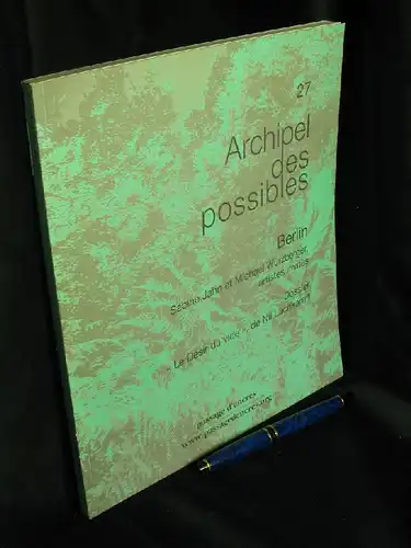Jahn, Sabine und Michael Würzberger: Archipel des possibles I. hors Berlin - 27 -  LAGERRÄUMUNG. 