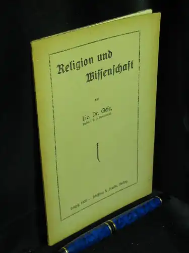Gese (Lic. Dr. Pastor i. R. in Greifswald): Religion und Wissenschaft -  LAGERRÄUMUNG. 