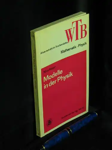 Hager, Nina: Modelle in der Physik - erkenntnistheoretisch-methodologisch betrachtet - aus der Reihe: WTB Wissenschaftliche Taschenbücher Mathematik/Physik - Band: 278. 