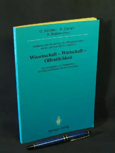 Schettler, Gotthard sowie Detlev Ganten und Reinhard Baildon (Herausgeber): Wissenschaft   Wirtschaft   Öffentlichkeit   Konferenz der Akademien der Wissenschaften der Bundesrepublik.. 