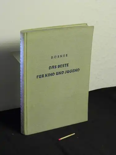 Dörner, Karl: Das Beste für Kind und Jugend. 