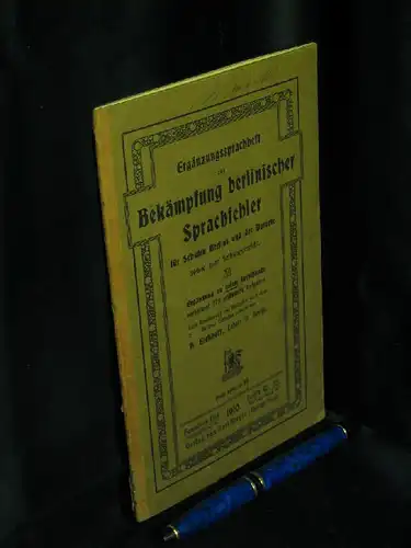 Eichhoff, H: Ergänzungssprachheft zur Bekämpfung berlinischer Sprachfehler - für Schulen Berlins und der Vororte. 