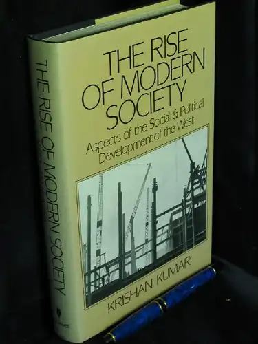 Kumar, Krishan: The rise of a modern society. Aspects of the social and political  - Aspects of the social and political development of the west. 