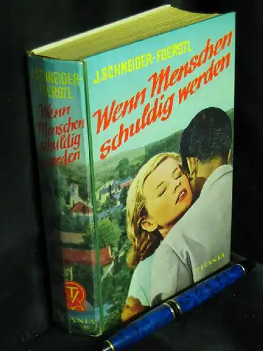 Schneider-Foerstl, J: Wenn Menschen schuldig werden - Roman   -  LAGERRÄUMUNG. 