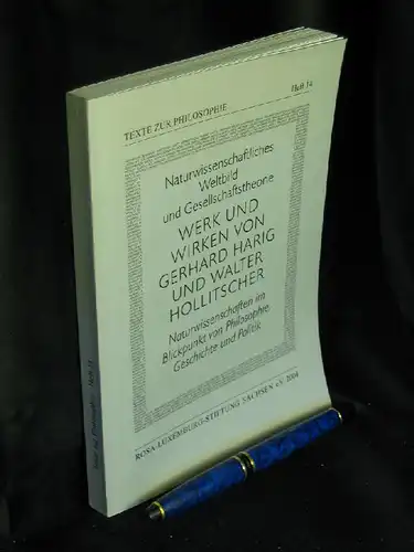 Heinß, Melitta und Gerhild Schwendler (Redaktion): Werk und Wirken von Gerhard Harig und Walter Hollitscher - Naturwissenschaftliches Weltbild und Gesellschaftstheorie - Naturwissenschaften im Blickpunkt von...