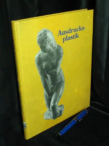 Berger, Ursel  (Hrsg.): Ausdrucksplastik  - aus der Reihe: Bildhauerei im 20. Jahrhundert  - Band: 1. 