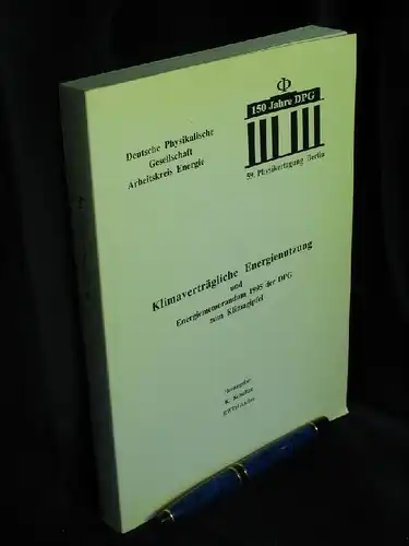 Schultze, K. (Herausgeber): Klimaverträgliche Energienutzung - und Energiememorandum 1995 der DGP zum Klimagipfel. 