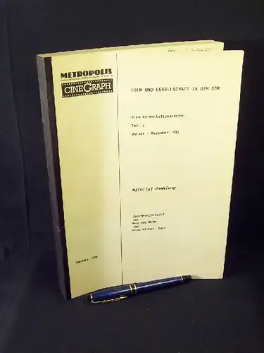 Behn, Manfred und Hans-Michael Bock (Zusammenstellung): Film und Gesellschaft in der DDR - Eine Veranstaltungsreihe - Teil I (von zweien) Januar - Dezember 1988 - Material-Sammlung. 