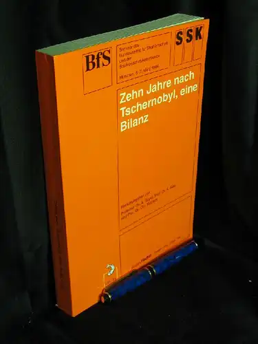 Bayer, A. und A. Kaul, Chr. Reiners (Herausgeber): Zehn Jahre nach Tschernobyl, eine Bilanz - Seminar des Bundesamtes für Strahlenschutz und der Strahlenschutzkommission (BfS & SSK) - München, 6.-7. März 1996. 