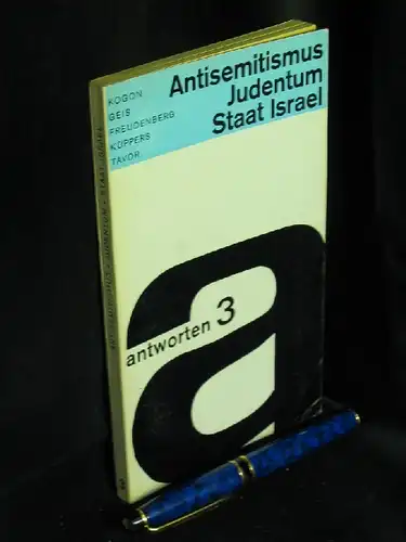 Kogon, Eugen u.a: Antisemitismus Judentum Staat Israel. - aus der Reihe: Antworten - Band: 3. 