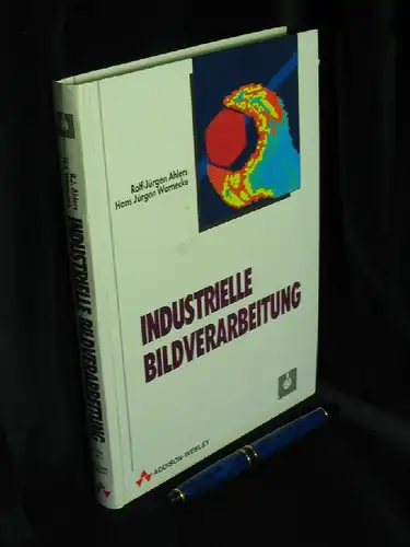 Ahlers, Rolf-Jürgen und Hans Jürgen Warnecke: Industrielle Bildbearbeitung. 