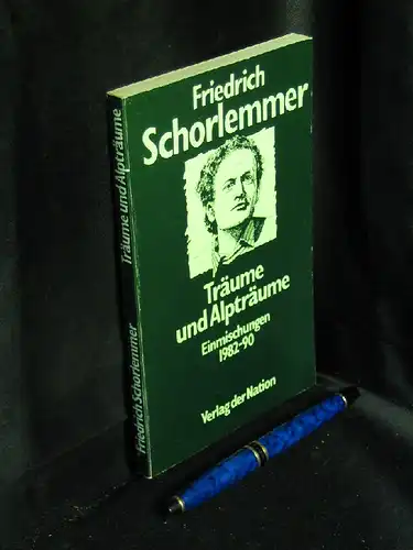 Schorlemmer, Friedrich: Träume und Alpträume - Einmischungen 1982-1990. 