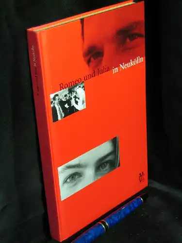 Gößwald, Udo (Herausgeber): Romeo und Julia in Neukölln. - Begleitband zur Ausstellung im Heimatmuseum Neukööln 2002-2003 -  LAGERRÄUMUNG. 