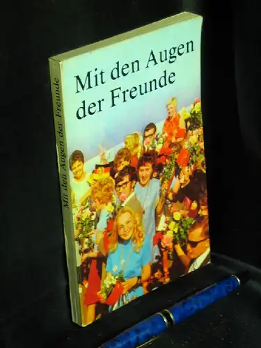 Dietze, Lutz und Wladimir Gorodnow (Redaktion): Mit den Augen der Freunde - Korrespondenten der UdSSR und der DDR berichten. 