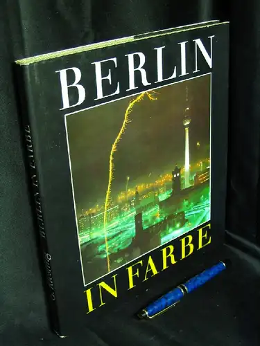 Beuchler, Klaus und Gerhard Kiesling: Berlin in Farbe. 