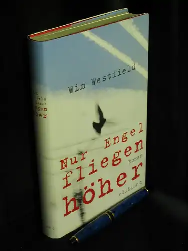 Westfield, Wim: Nur Engel fliegen höher - Roman -  LAGERRÄUMUNG. 
