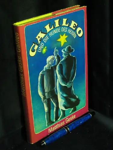 Geske, Matthias: Gallileo und die Hunde des Herrn -  LAGERRÄUMUNG. 