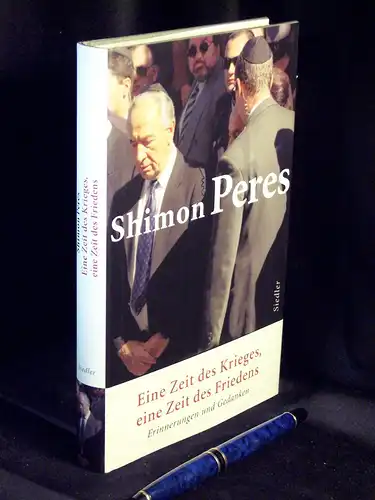 Peres, Shimon: Eine Zeit des Krieges, eine Zeit des Friedens. Erinnerungen und Gedanken. 