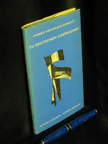 Francois-Poncet, Andre: Zu Deutschen gesprochen - aus der Reihe: Langen-Müller`s Kleine Geschnekbücher - Band: 71. 