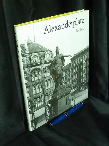 Lemmer, Klaus J. (Sammlung und Erläuterung): Alexanderplatz. Ein Ort deutscher Geschichte. - Hundert Bilder aus 200 Jahren gesammelt und erläutert von Klaus J. Lemmer -  LAGERRÄUMUNG. 