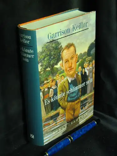 Keillor, Garrison: Es könnte schlimmer sein. Roman -  LAGERRÄUMUNG. 